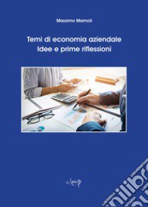 Temi di economia aziendale. Idee e prime riflessioni libro di Mamoli Massimo