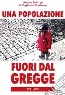 Una popolazione fuori dal gregge. Con DVD video libro di VogliamoPossiamo (cur.)