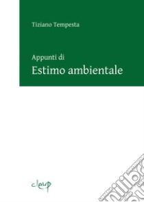 Appunti di estimo ambientale libro di Tempesta Tiziano