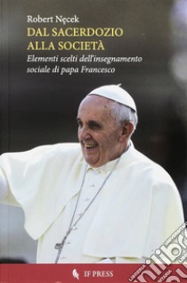 Dal sacerdozio alla società libro di Necek Robert