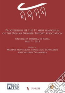 Proceedings of the first mini symposium of the Roman Number Theory Association libro di Monsurrò Marina