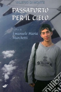 Passaporto per il cielo libro di Di Monte Valerio