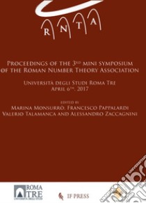 Proceedings of the third mini symposium of the Roman Number Theory Association libro di Monsurrò Marina