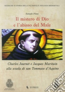 Il mistero di Dio e l'abisso del male libro di Pinna Samuele