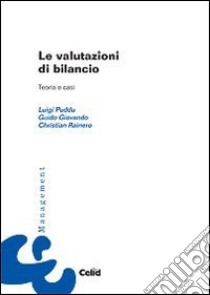 Le valutazioni di bilancio. Teoria e casi libro di Puddu Luigi; Giovando Guido; Rainero Christian