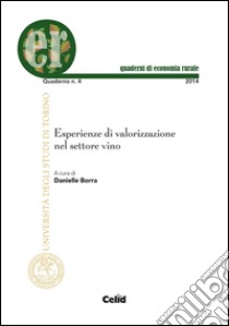 Esperienze di valorizzazione nel settore vino libro di Borra D. (cur.)