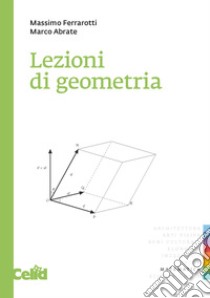 Lezioni di geometria libro di Ferrarotti Massimo; Abrate Marco