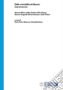 Dalla contabilità al bilancio. Casi ed esercizi libro di Biancone P. P. (cur.); Busso D. (cur.)