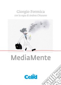 MediaMente libro di Formica Giorgio; Chiusano Andrea