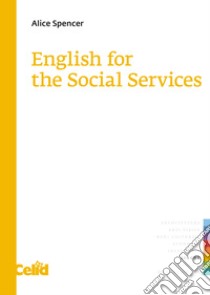 English for the social services libro di Spencer Alice