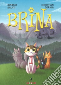 Brina e la Banda del sole felino libro di Salati Giorgio