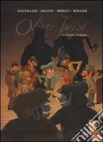 Oliver Twist libro di Dauvillier Loïc; Deloye Olivier