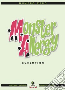 Monster Allergy. Evolution. Vol. 0 libro di Centomo Katja; Artibani Francesco; Barbucci Alessandro