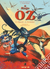 Il mago di Oz. Nuova ediz. libro di Chauvel David; Fernández Enrique