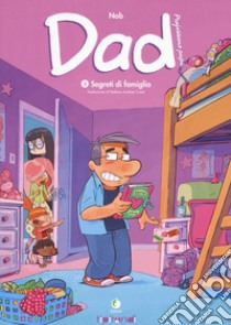 Dad. Professione papà. Vol. 2: Segreti di famiglia libro di Nob