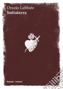 Suttaterra libro di Labbate Orazio