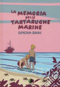 La memoria delle tartarughe marine. Nuova ediz. libro di Binni Simona