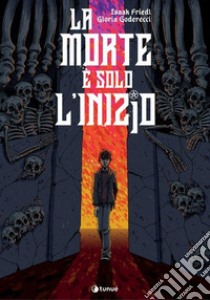 La morte è solo l'inizio libro di Friedl Isaak