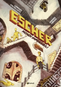 Escher. Mondi impossibili libro di Coltellacci Lorenzo