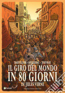 Il giro del mondo in 80 giorni libro di Dauvillier Loïc; Soleilhac Aude