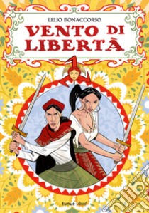 Vento di libertà libro di Bonaccorso Lelio