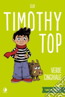 Timothy Top. Vol. 1: Verde cinghiale libro di Gud