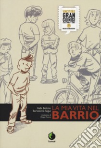 La mia vita nel barrio libro di Beltràn Gabi; Seguì Bartolomé