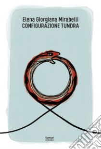 Configurazione tundra libro di Mirabelli Elena Giorgiana