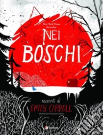 Nei boschi libro di Carroll Emily