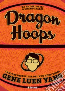Dragon hoops libro di Yang Gene Luen