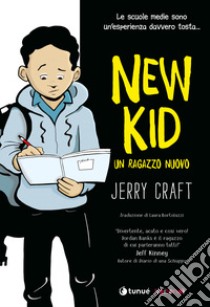 New kid. Un ragazzo nuovo libro di Craft Jerry