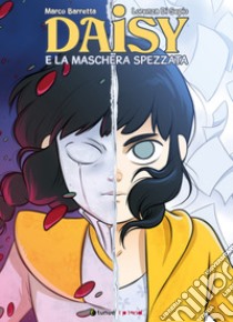 Daisy. La maschera spezzata libro di Barretta Marco