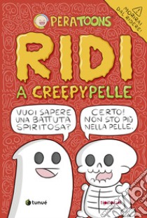 Ridi a CreepyPelle libro di Pera Toons