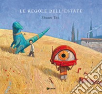 Le regole dell'estate. Ediz. a colori libro di Tan Shaun