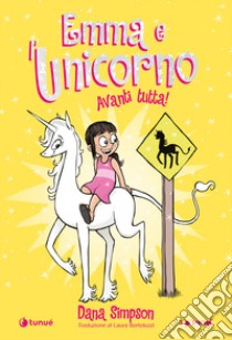 Emma e l'unicorno. Avanti tutta! libro di Simpson Dana