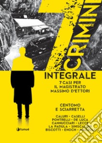 7 crimini. Integrale libro di Centomo Katja; Sciarretta Emanuele