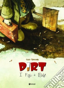 Dirt. I figli di Edin libro di Rincione Giulio