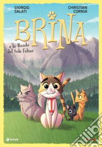 Brina e la banda del sole felino. Nuova ediz. libro di Salati Giorgio