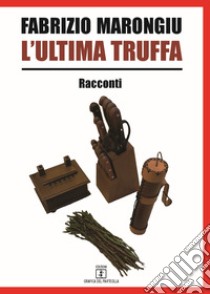 L'ultima truffa libro di Marongiu Fabrizio