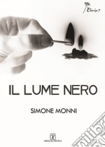 Il lume nero libro di Monni Simone