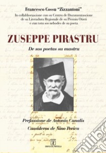 Zuseppe Pirastru. De sos poetas su mastru libro di Cossu F. (cur.)