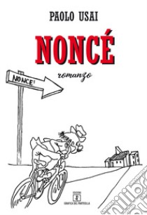 Noncé libro di Usai Paolo