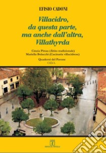 Villacidro, da questa parte, ma anche dall'altra, Villathyrda libro di Cadoni Efisio