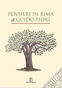 Pensieri in rima di Guido Fiori libro di Fiori Guido