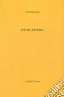 Senza governo libro di Sireno Roberta