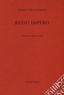 Basso Impero libro di Fraccacreta Alberto