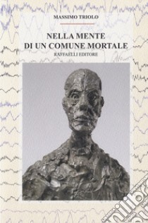 Nella mente di un comune mortale libro di Triolo Massimo