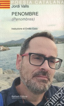 Penombre-Penombres libro di Valls Jordi