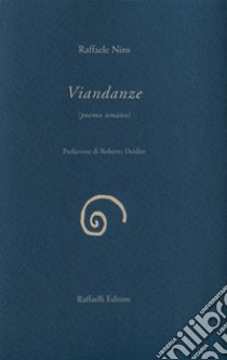 Viandanze (poema umano) libro di Niro Raffaele