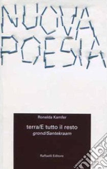 terra/E tutto il resto-grond/Santekraam libro di Kamfer Ronelda; Terrenato F. (cur.)